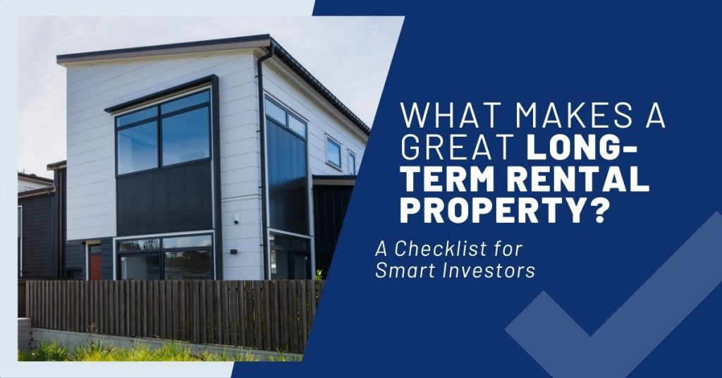 What Makes a Great Long-Term Rental Property? A Smart Investor’s Checklist